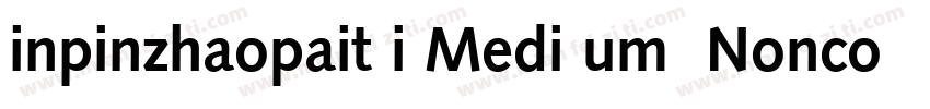 inpinzhaopait i Medi um  Noncommerc字体转换